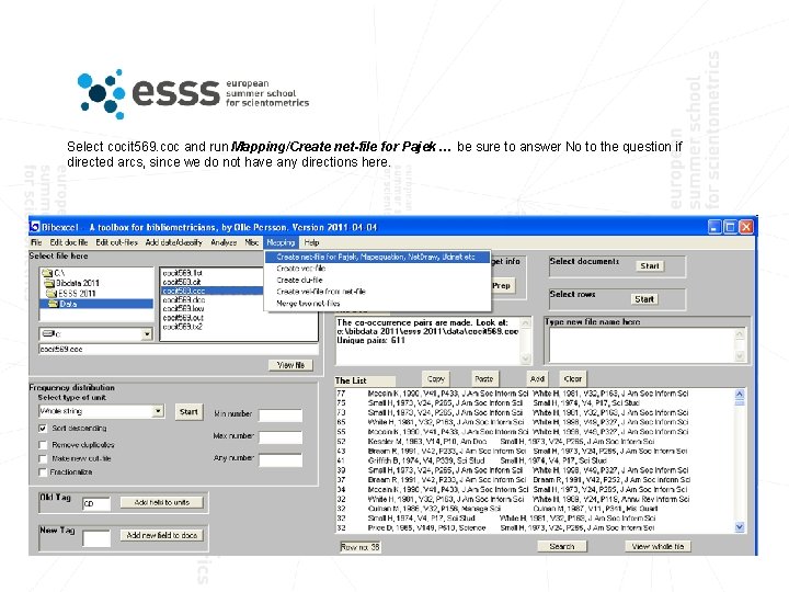 Select cocit 569. coc and run Mapping/Create net-file for Pajek … be sure to
