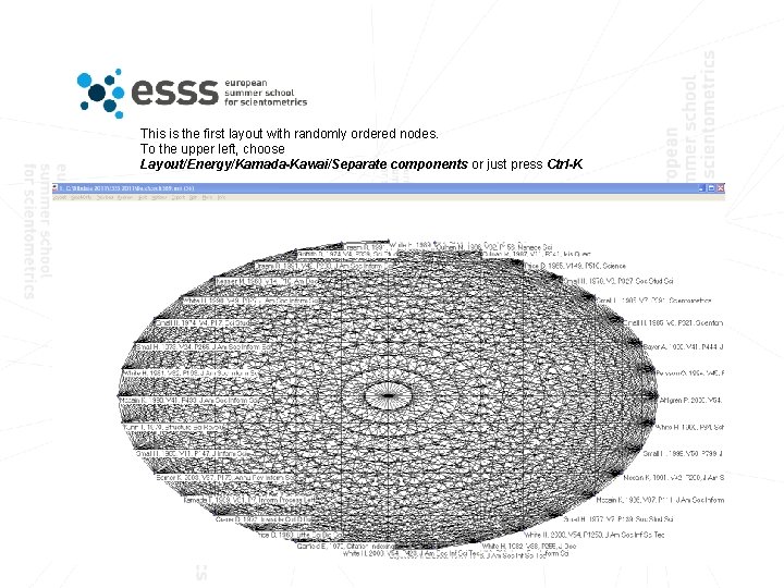 This is the first layout with randomly ordered nodes. To the upper left, choose