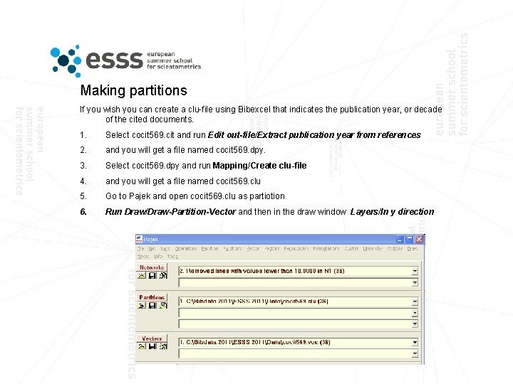 Making partitions If you wish you can create a clu-file using Bibexcel that indicates