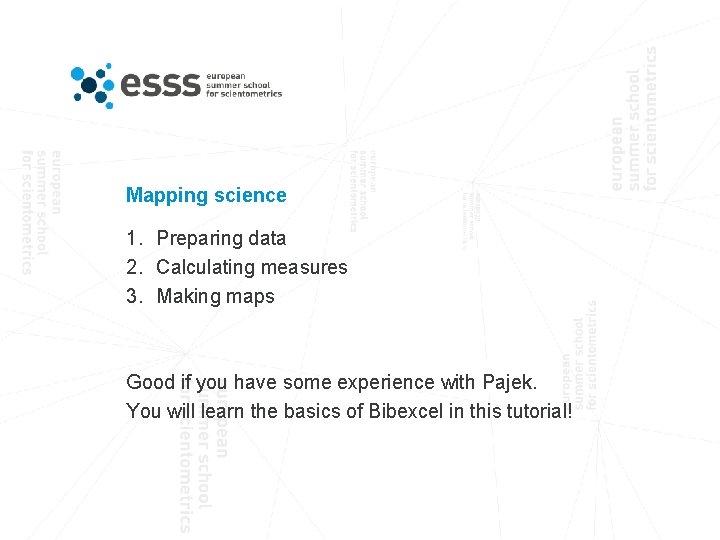 Mapping science 1. Preparing data 2. Calculating measures 3. Making maps Good if you