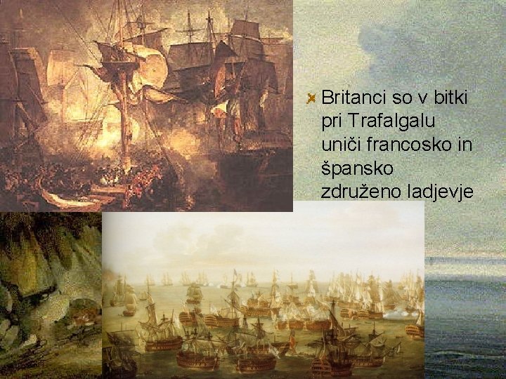 Britanci so v bitki pri Trafalgalu uniči francosko in špansko združeno ladjevje 