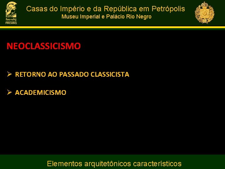 Casas do Império e da República em Petrópolis Museu Imperial e Palácio Rio Negro