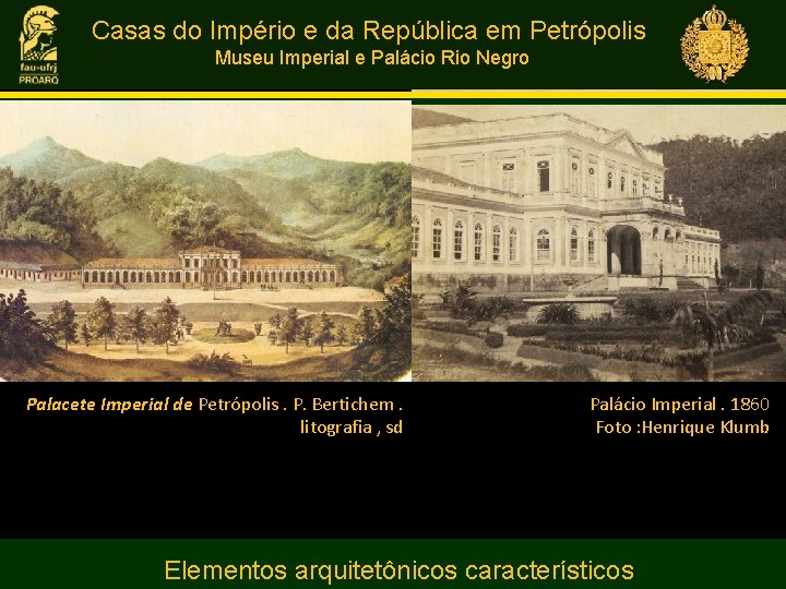 Casas do Império e da República em Petrópolis Museu Imperial e Palácio Rio Negro