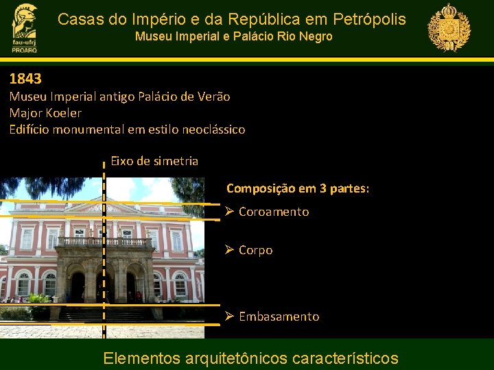 Casas do Império e da República em Petrópolis Museu Imperial e Palácio Rio Negro