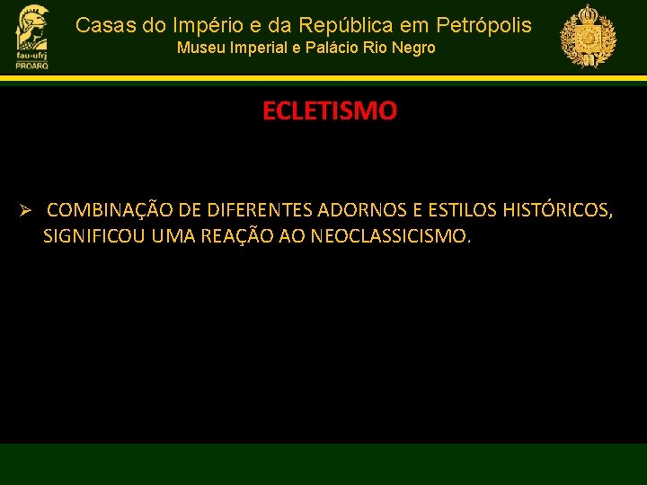 Casas do Império e da República em Petrópolis Museu Imperial e Palácio Rio Negro