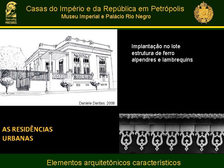 Casas do Império e da República em Petrópolis Museu Imperial e Palácio Rio Negro