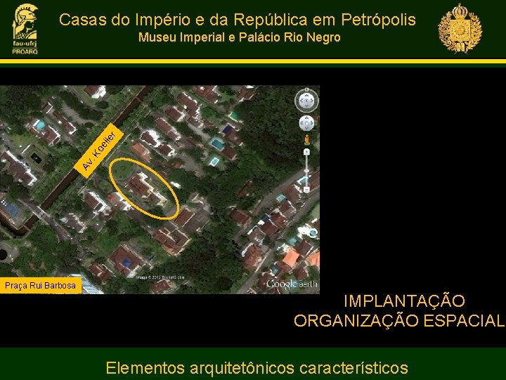 Casas do Império e da República em Petrópolis Av. Ko el le r Museu