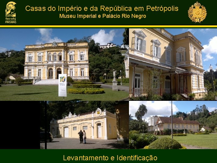 Casas do Império e da República em Petrópolis Museu Imperial e Palácio Rio Negro