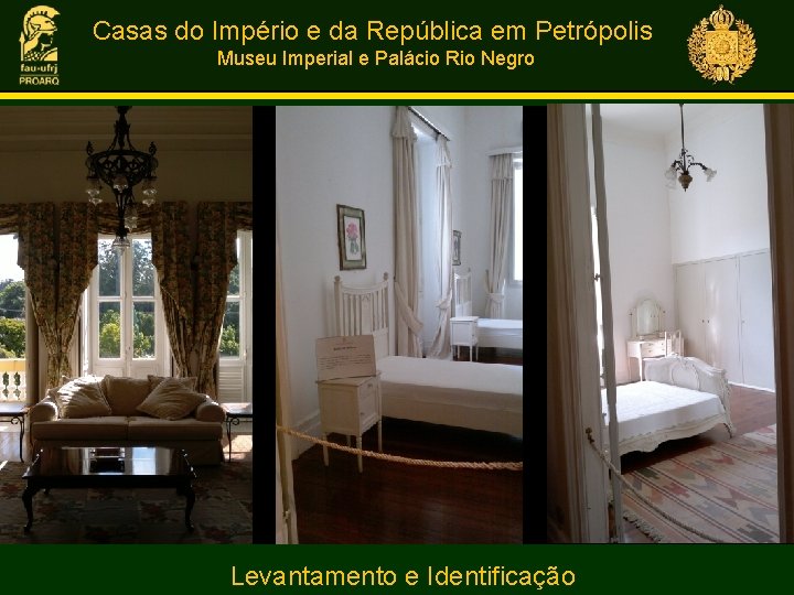 Casas do Império e da República em Petrópolis Museu Imperial e Palácio Rio Negro