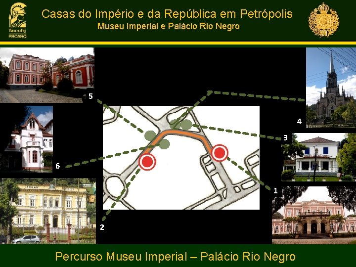 Casas do Império e da República em Petrópolis Museu Imperial e Palácio Rio Negro