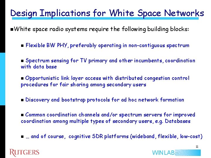 Design Implications for White Space Networks n. White n space radio systems require the