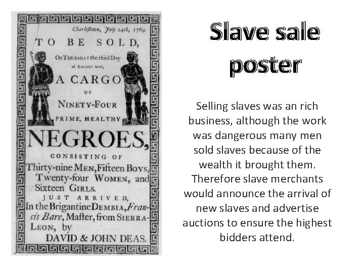 Slave sale poster Selling slaves was an rich business, although the work was dangerous