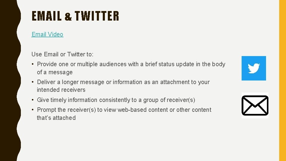 EMAIL & TWITTER Email Video Use Email or Twitter to: • Provide one or