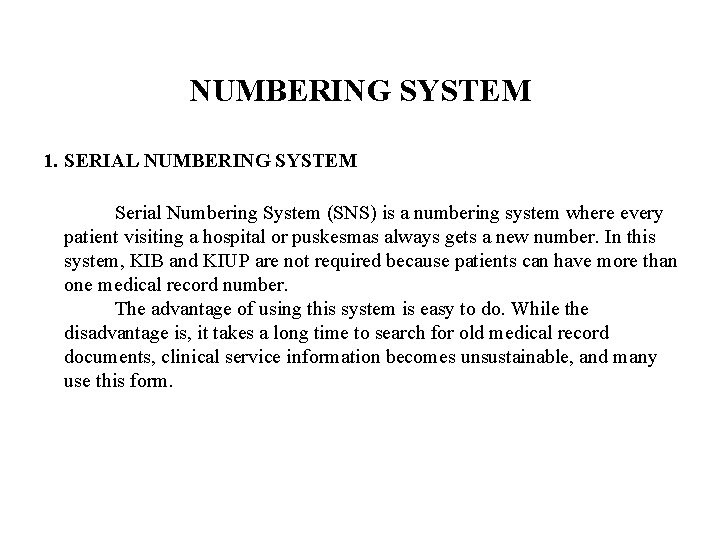 NUMBERING SYSTEM 1. SERIAL NUMBERING SYSTEM Serial Numbering System (SNS) is a numbering system