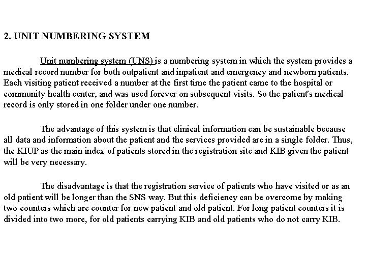2. UNIT NUMBERING SYSTEM Unit numbering system (UNS) is a numbering system in which