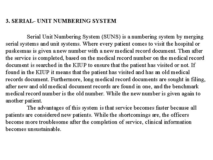 3. SERIAL- UNIT NUMBERING SYSTEM Serial Unit Numbering System (SUNS) is a numbering system