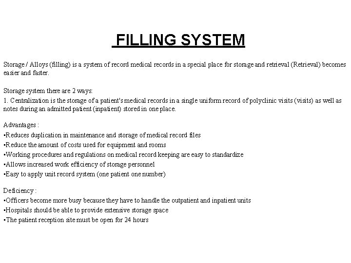 FILLING SYSTEM Storage / Alloys (filling) is a system of record medical records in