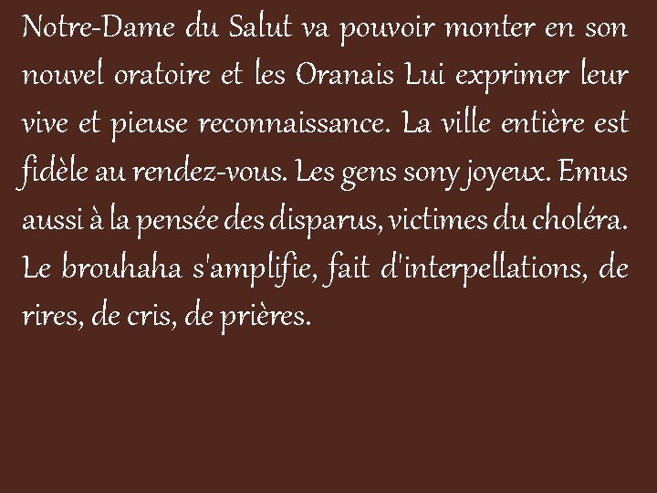 Notre-Dame du Salut va pouvoir monter en son nouvel oratoire et les Oranais Lui