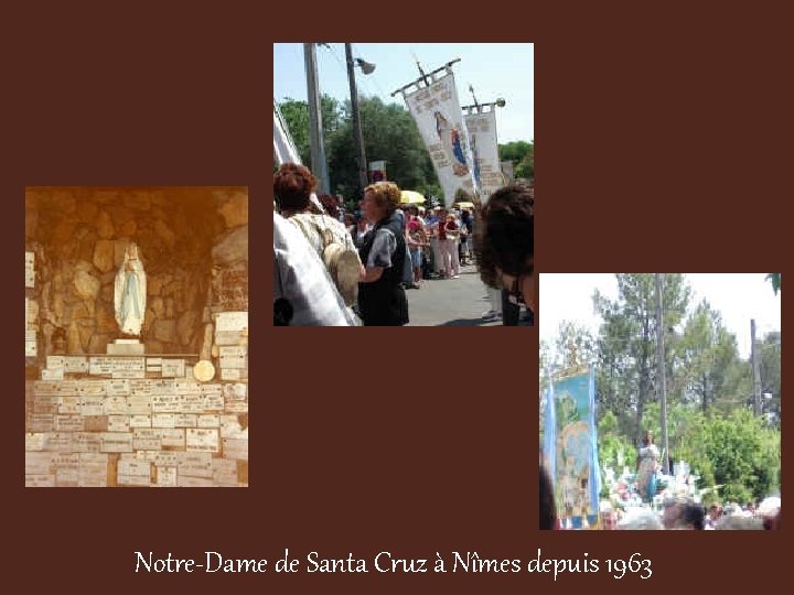 Notre-Dame de Santa Cruz à Nîmes depuis 1963 