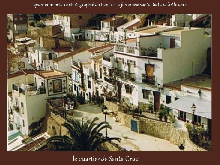 quartier populaire photographié du haut de la forteresse Santa Barbara à Alicante le quartier