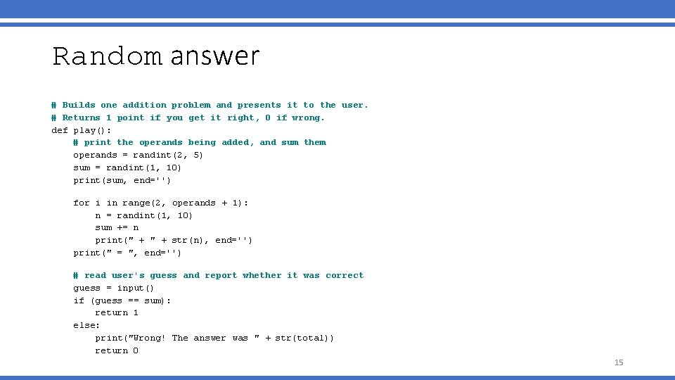 Random answer # Builds one addition problem and presents it to the user. # Random answer # Builds one addition problem and presents it to the user. #