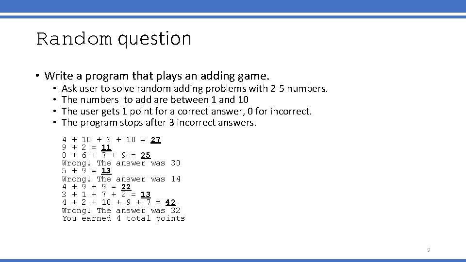 Random question • Write a program that plays an adding game. • • Ask Random question • Write a program that plays an adding game. • • Ask