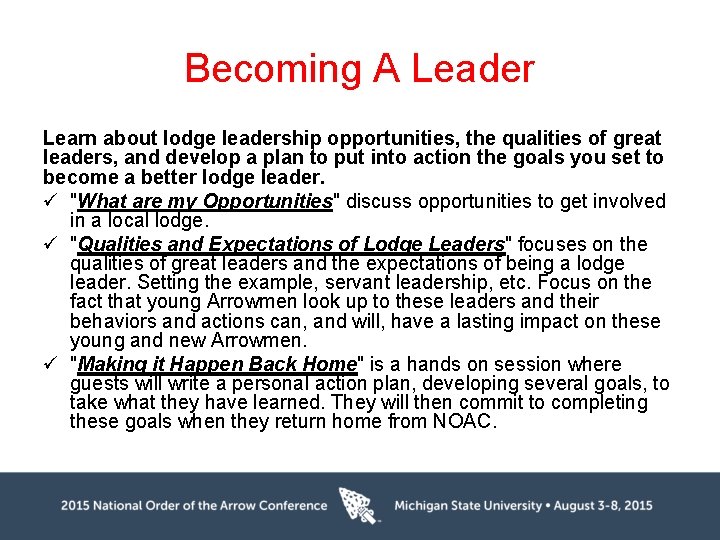 Becoming A Leader Learn about lodge leadership opportunities, the qualities of great leaders, and