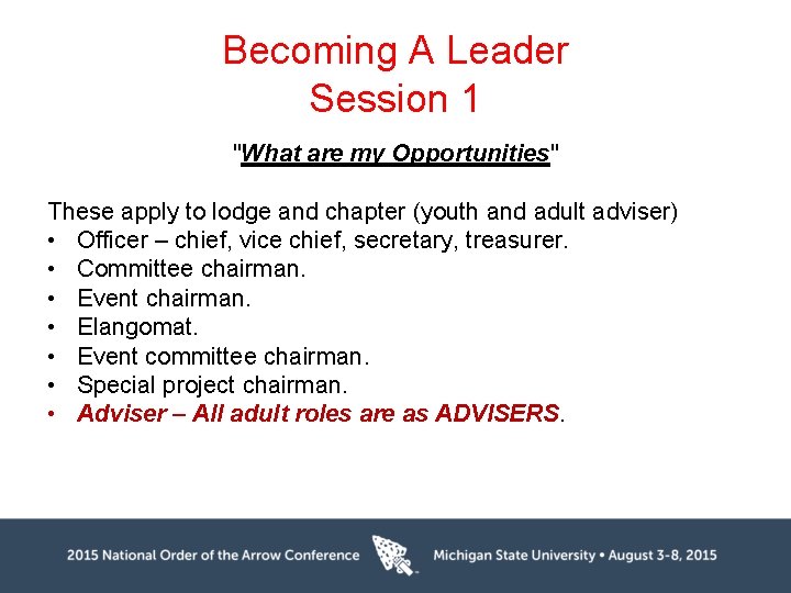 Becoming A Leader Session 1 "What are my Opportunities" These apply to lodge and