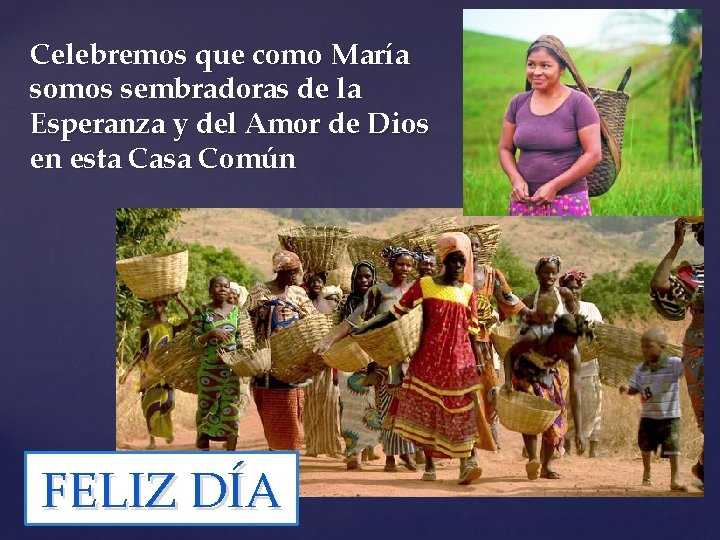 Celebremos que como María somos sembradoras de la Esperanza y del Amor de Dios