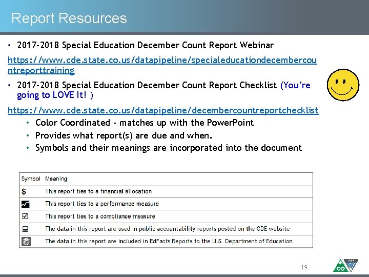 Report Resources • 2017 -2018 Special Education December Count Report Webinar https: //www. cde.