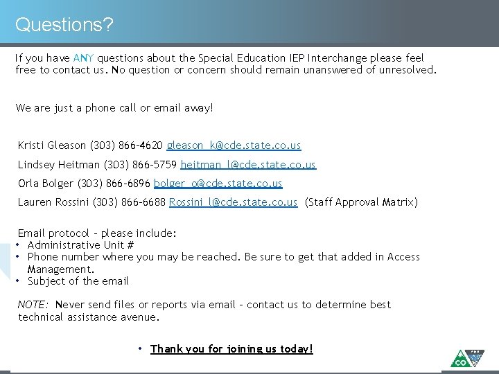 Questions? If you have ANY questions about the Special Education IEP Interchange please feel