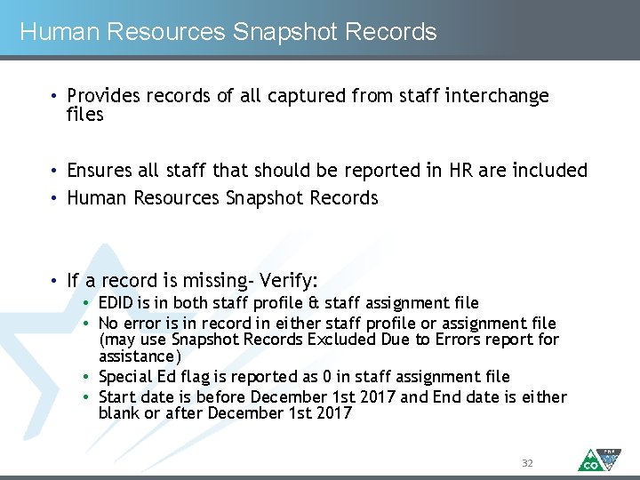 Human Resources Snapshot Records • Provides records of all captured from staff interchange files