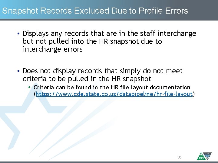 Snapshot Records Excluded Due to Profile Errors • Displays any records that are in