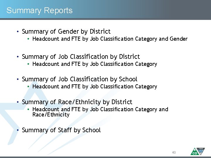 Summary Reports • Summary of Gender by District • Headcount and FTE by Job