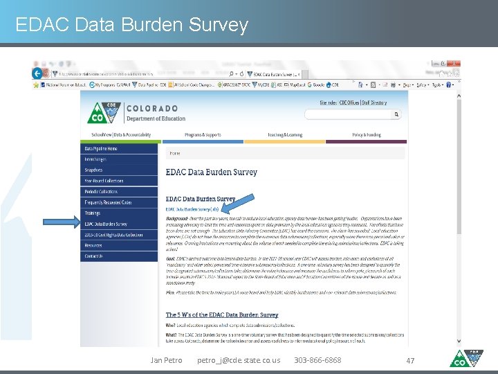 EDAC Data Burden Survey Jan Petro petro_j@cde. state. co. us 303 -866 -6868 47