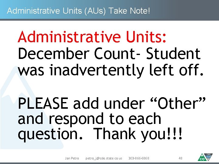 Administrative Units (AUs) Take Note! Administrative Units: December Count- Student was inadvertently left off.