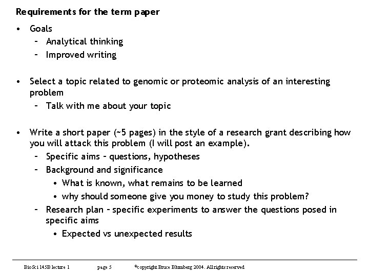 Requirements for the term paper • Goals – Analytical thinking – Improved writing •