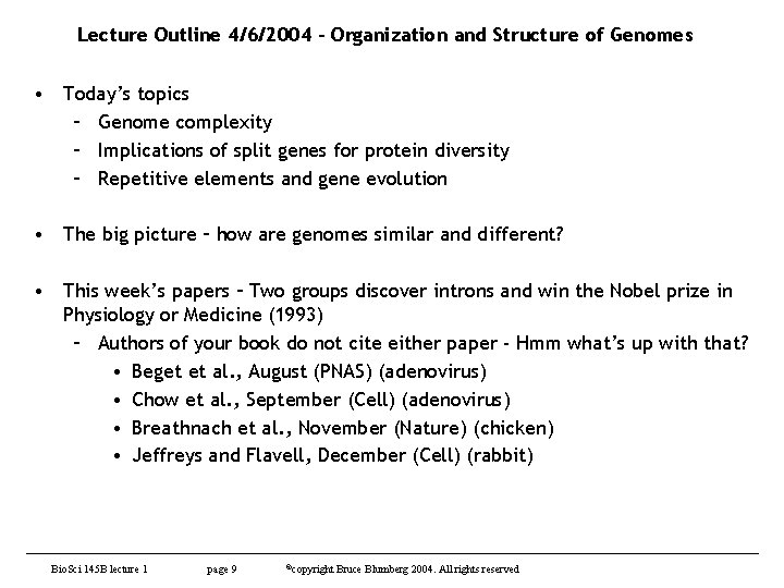 Lecture Outline 4/6/2004 – Organization and Structure of Genomes • Today’s topics – Genome