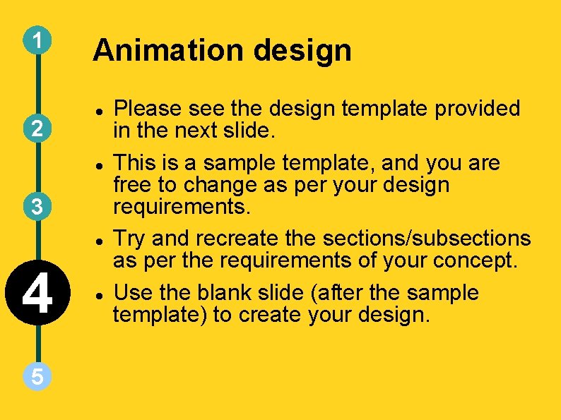 1 2 Animation design 3 4 5 Please see the design template provided in