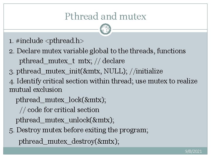 Pthread and mutex Pag e 12 1. #include <pthread. h> 2. Declare mutex variable Pthread and mutex Pag e 12 1. #include <pthread. h> 2. Declare mutex variable