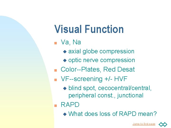 Visual Function n Va, Na axial globe compression u optic nerve compression u n