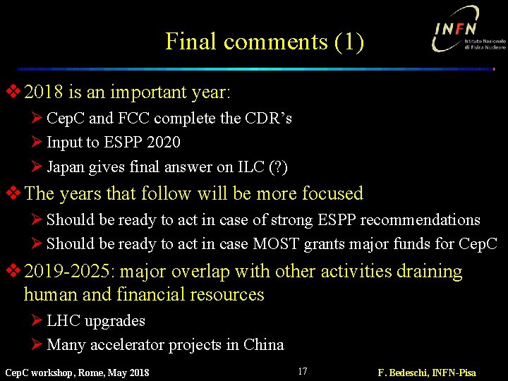 Final comments (1) v 2018 is an important year: Ø Cep. C and FCC