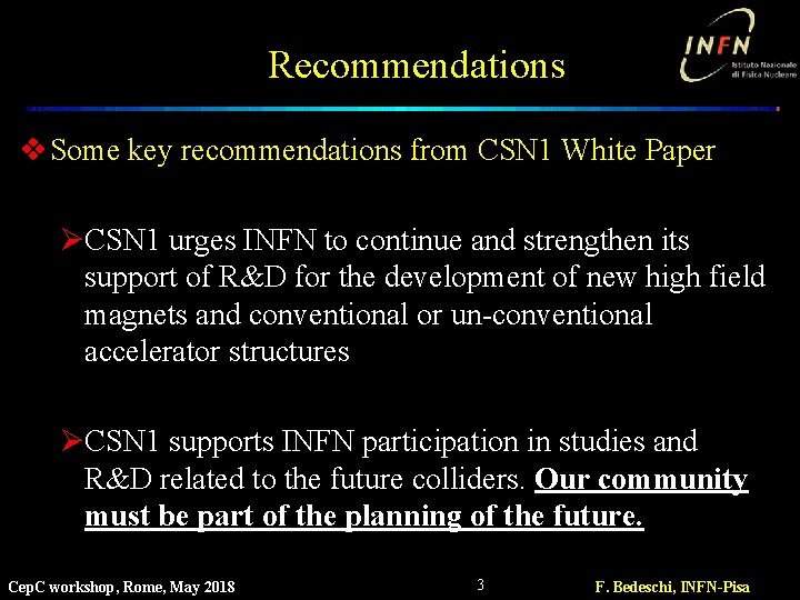 Recommendations v Some key recommendations from CSN 1 White Paper ØCSN 1 urges INFN