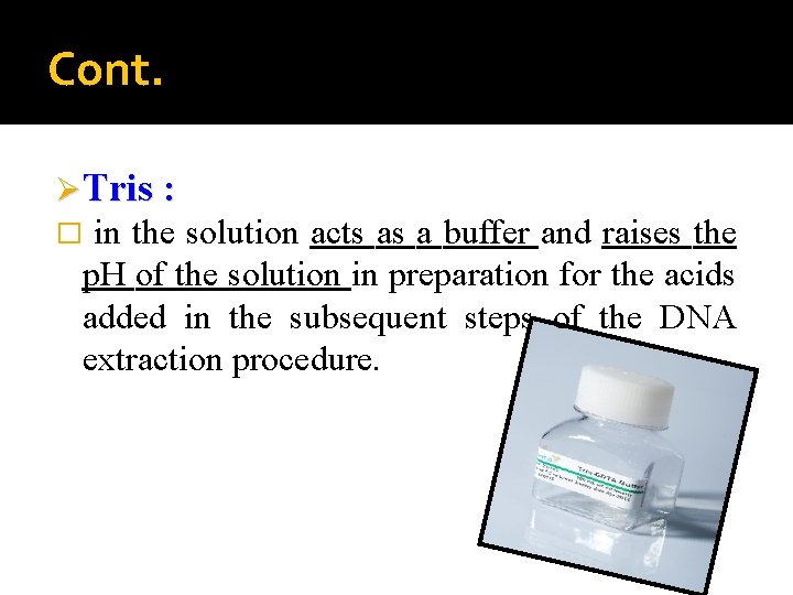 Cont. Ø Tris : in the solution acts as a buffer and raises the