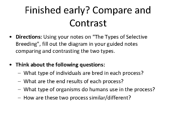 Finished early? Compare and Contrast • Directions: Using your notes on “The Types of