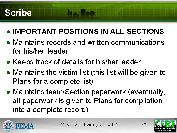 Scribe ● IMPORTANT POSITIONS IN ALL SECTIONS ● Maintains records and written communications for