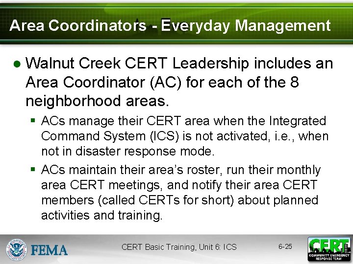 Area Coordinators - Everyday Management ● Walnut Creek CERT Leadership includes an Area Coordinator