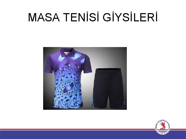 MASA TENİSİ GİYSİLERİ 