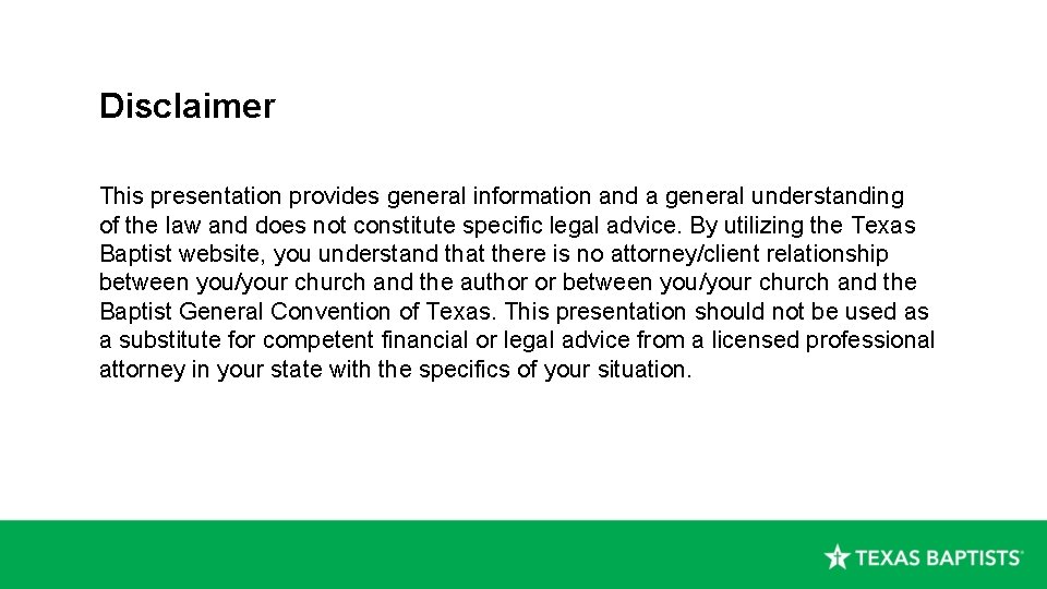Disclaimer This presentation provides general information and a general understanding of the law and