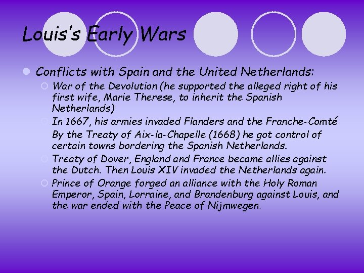 Louis’s Early Wars l Conflicts with Spain and the United Netherlands: ¡ War of